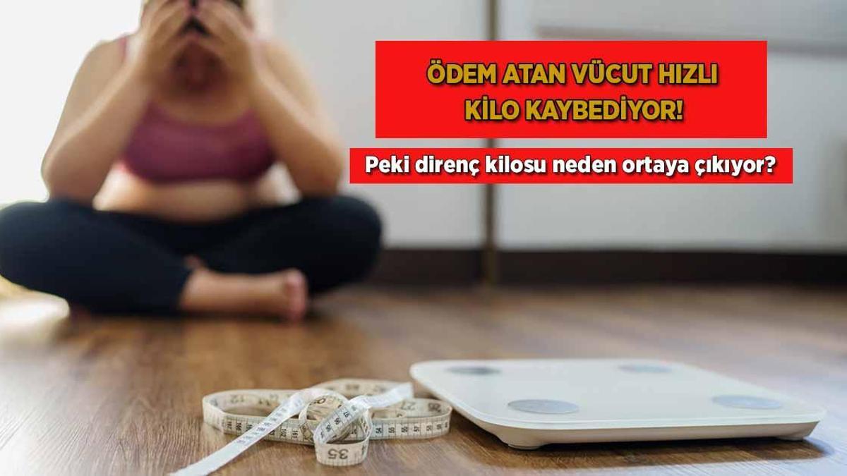 Ödem atan beden süratli kilo kaybediyor! Pekala direnç kilosu neden ortaya çıkıyor?